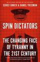 Spin Dictators: The Changing Face of Tyranny in the 21st Century