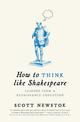 How to Think like Shakespeare: Lessons from a Renaissance Education