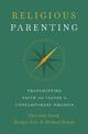 Religious Parenting: Transmitting Faith and Values in Contemporary America