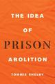 The Idea of Prison Abolition