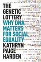 The Genetic Lottery: Why DNA Matters for Social Equality