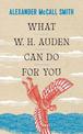 What W. H. Auden Can Do for You