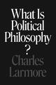 What Is Political Philosophy?