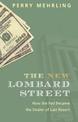 The New Lombard Street: How the Fed Became the Dealer of Last Resort