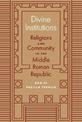 Divine Institutions: Religions and Community in the Middle Roman Republic