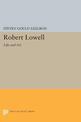 Robert Lowell: Life and Art