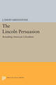 The Lincoln Persuasion: Remaking American Liberalism