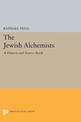 The Jewish Alchemists: A History and Source Book