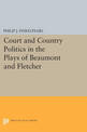 Court and Country Politics in the Plays of Beaumont and Fletcher