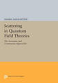 Scattering in Quantum Field Theories: The Axiomatic and Constructive Approaches