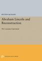 Abraham Lincoln and Reconstruction: The Louisiana Experiment