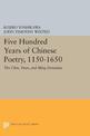 Five Hundred Years of Chinese Poetry, 1150-1650: The Chin, Yuan, and Ming Dynasties