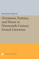 Ornament, Fantasy, and Desire in Nineteenth-Century French Literature