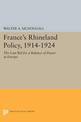 France's Rhineland Policy, 1914-1924: The Last Bid for a Balance of Power in Europe