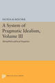 A System of Pragmatic Idealism, Volume III: Metaphilosophical Inquiries