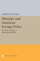 Morality and American Foreign Policy: The Role of Ethics in International Affairs