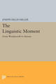 The Linguistic Moment: From Wordsworth to Stevens