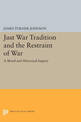 Just War Tradition and the Restraint of War: A Moral and Historical Inquiry