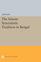 The Islamic Syncretistic Tradition in Bengal