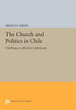 The Church and Politics in Chile: Challenges to Modern Catholicism