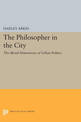 The Philosopher in the City: The Moral Dimensions of Urban Politics