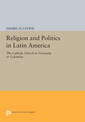 Religion and Politics in Latin America: The Catholic Church in Venezuela & Colombia