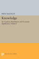 Knowledge: Its Creation, Distribution and Economic Significance, Volume I: Knowledge and Knowledge Production