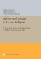 Archetypal Images in Greek Religion: 5. Zeus and Hera: Archetypal Image of Father, Husband, and Wife