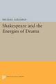 Shakespeare and the Energies of Drama