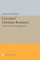 Cervantes' Christian Romance: A Study of Persiles y Sigismunda