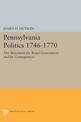 Pennsylvania Politics 1746-1770: The Movement for Royal Government and Its Consequences