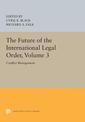 The Future of the International Legal Order, Volume 3: Conflict Management