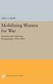 Mobilizing Women for War: German and American Propaganda, 1939-1945