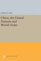 China, the United Nations and World Order