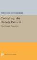 Collecting: An Unruly Passion: Psychological Perspectives