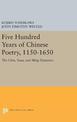 Five Hundred Years of Chinese Poetry, 1150-1650: The Chin, Yuan, and Ming Dynasties