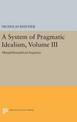 A System of Pragmatic Idealism, Volume III: Metaphilosophical Inquiries