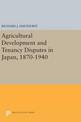 Agricultural Development and Tenancy Disputes in Japan, 1870-1940