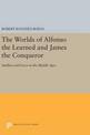 The Worlds of Alfonso the Learned and James the Conqueror: Intellect and Force in the Middle Ages