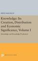 Knowledge: Its Creation, Distribution and Economic Significance, Volume I: Knowledge and Knowledge Production