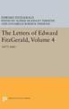 The Letters of Edward Fitzgerald, Volume 4: 1877-1883