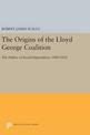 The Origins of the Lloyd George Coalition: The Politics of Social Imperialism, 1900-1918