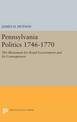 Pennsylvania Politics 1746-1770: The Movement for Royal Government and Its Consequences