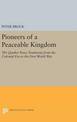 Pioneers of a Peaceable Kingdom: The Quaker Peace Testimony from the Colonial Era to the First World War