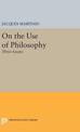 On the Use of Philosophy: Three Essays