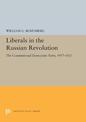 Liberals in the Russian Revolution: The Constitutional Democratic Party, 1917-1921