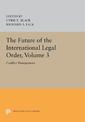 The Future of the International Legal Order, Volume 3: Conflict Management