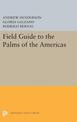 Field Guide to the Palms of the Americas