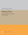 Making Peace: The Reconstruction of Gender in Interwar Britain