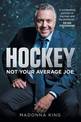 Hockey: Not Your Average Joe